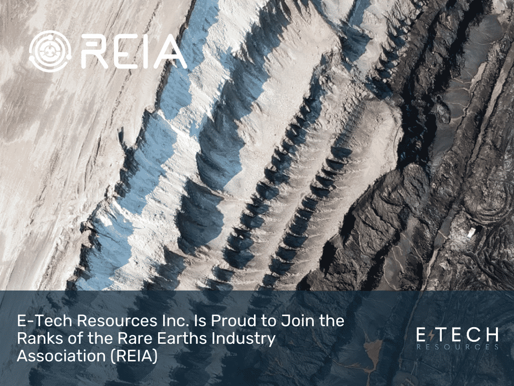 E-Tech Resources Inc. is proud to join the ranks of the Rare Earths Industry Association (REIA)
